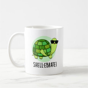 Shell-ebrate Funny Tortoise Animal Pun  Coffee Mug