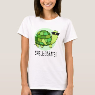 Shell-ebrate Funny Tortoise Animal Pun T-Shirt