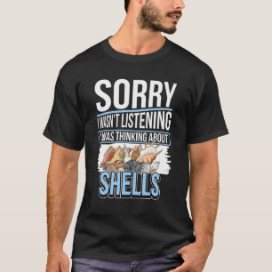 Shell Quote Mussel Clam Seashell I Was Thinking Ab T-Shirt