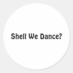 Shell We Dance? Classic Round Sticker