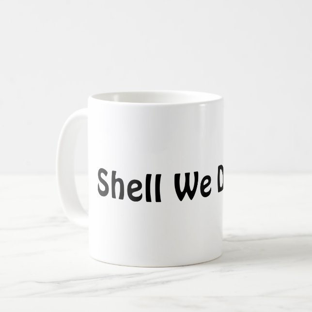 Shell We Dance? Coffee Mug (Front Left)