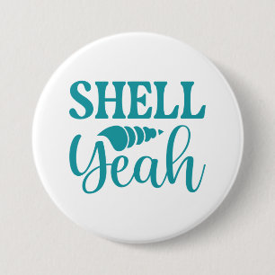 Shell Yeah 7.5 Cm Round Badge