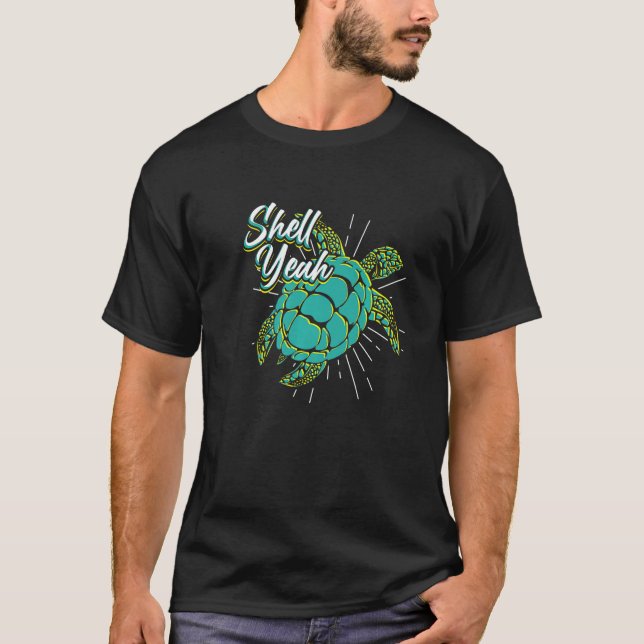Shell Yeah Artistic Colourful Sea Turtle Art Lover T-Shirt (Front)