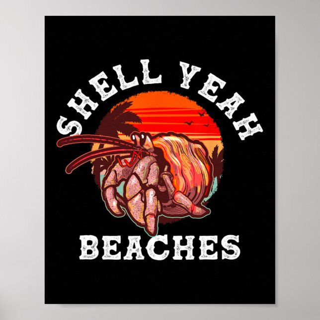 Shell Yeah Beaches Funny Hermit Crab Shell Collect Poster (Front)