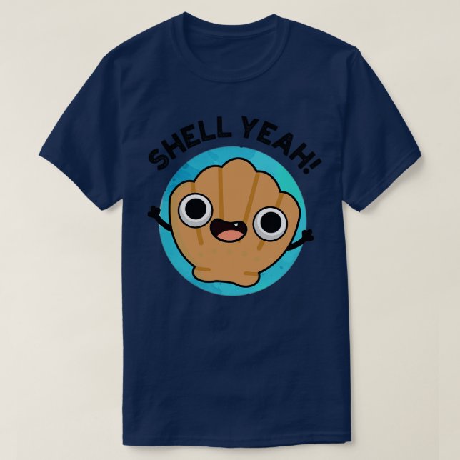 Shell Yeah Cute Seashell Pun 1 T-Shirt (Design Front)