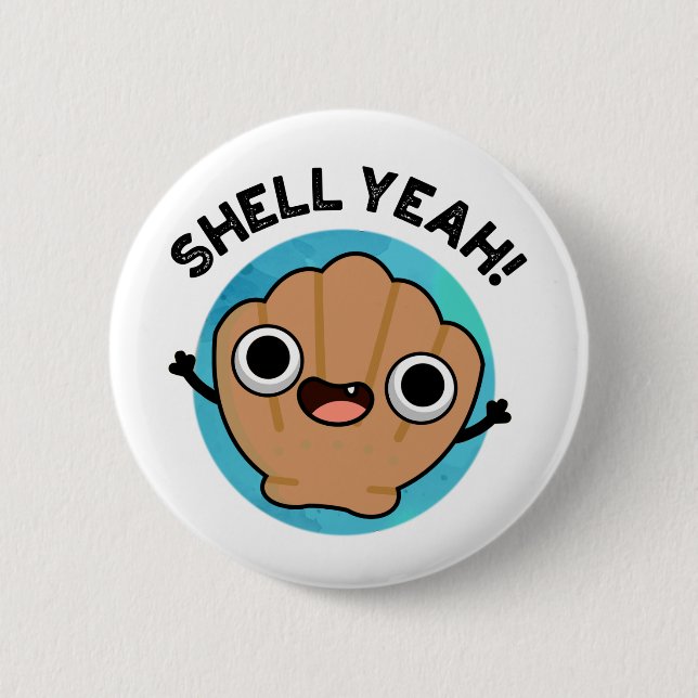 Shell Yeah Cute Seashell Pun 6 Cm Round Badge (Front)