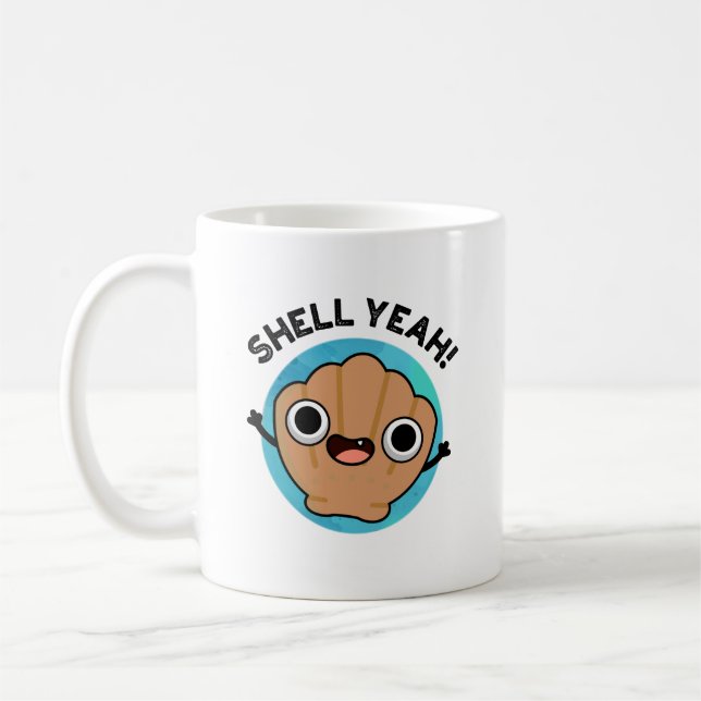 Shell Yeah Funny Seashell Pun  Coffee Mug (Left)