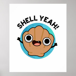 Shell Yeah Funny Seashell Pun  Poster