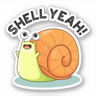 Shell Yeah Funny Snail Pun