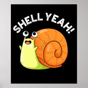 Shell Yeah Funny Snail Pun Dark BG Poster