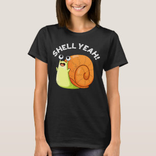 Shell Yeah Funny Snail Pun Dark BG T-Shirt