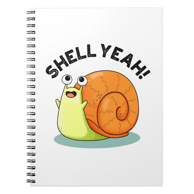 Shell Yeah Funny Snail Pun Notebook (Front)