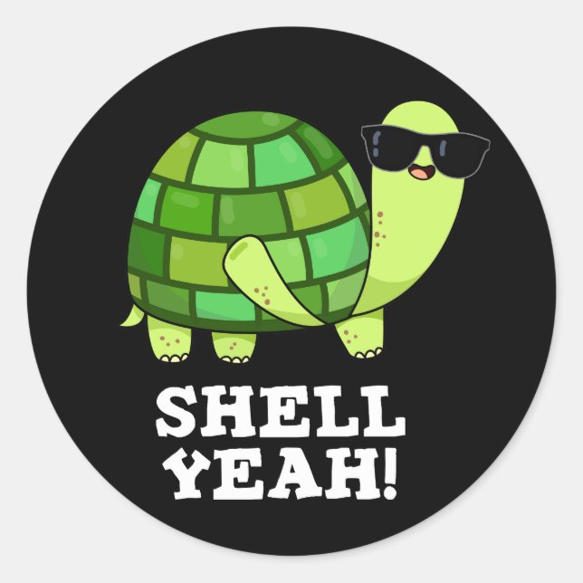 Shell Yeah Funny Tortoise Pun Dark BG Classic Round Sticker (Front)
