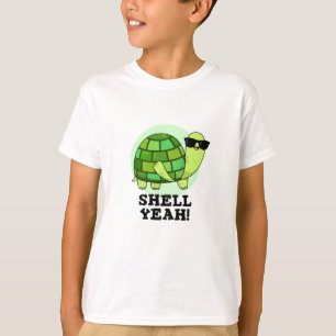 Shell Yeah Funny Tortoise Pun T-Shirt