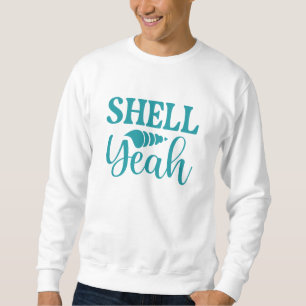 Shell Yeah Sweatshirt