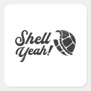 Shell Yeah Turtle Lover Turtles Ocean Sea Gift Square Sticker