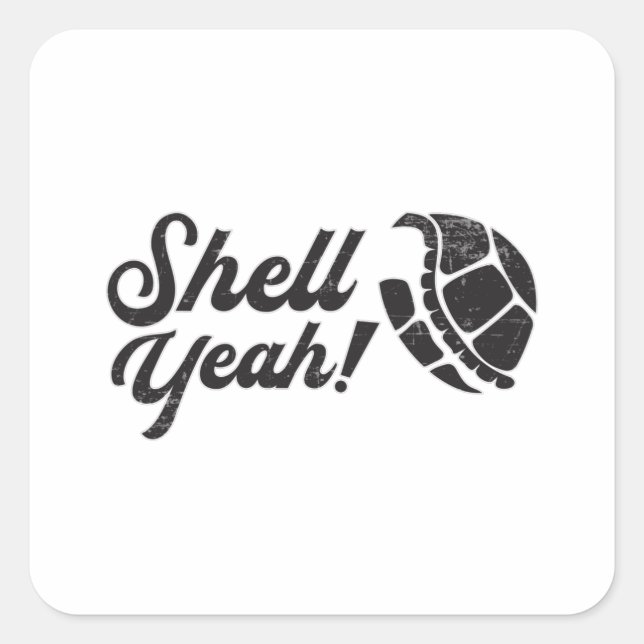 Shell Yeah Turtle Lover Turtles Ocean Sea Gift Square Sticker (Front)