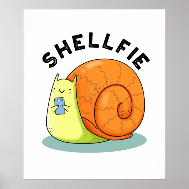 Shellfie Funny Snail Selfie Pun  Poster (Front)