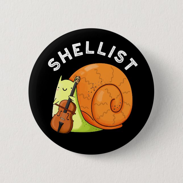 Shellist Funny Snail Cello Pun Dark BG 6 Cm Round Badge (Front)
