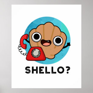 Shello Funny Sea Shell Pun  Poster