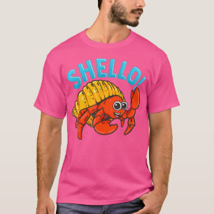 Shello Shellfish Pun Funny Hermit Crab Sea Shell F T-Shirt