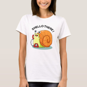 Shello There Funny Snail Hello Pun  T-Shirt