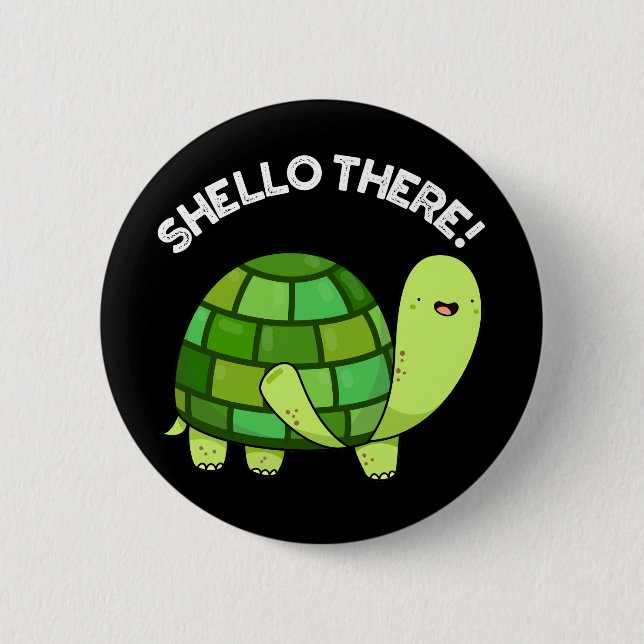 Shello There Funny Tortoise Pun Dark BG 6 Cm Round Badge (Front)