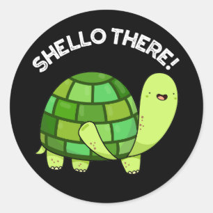 Shello There Funny Tortoise Pun Dark BG Classic Round Sticker