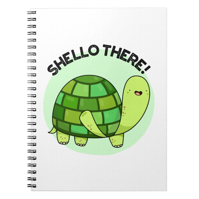 Shello There Funny Tortoise Pun  Notebook (Front)