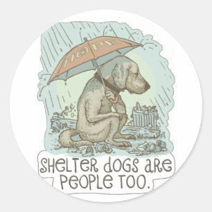Shelter Dogs are People Too Classic Round Sticker