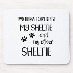 Sheltie Can't Resist Shelties Sheltie Mum Sheltie Mouse Mat