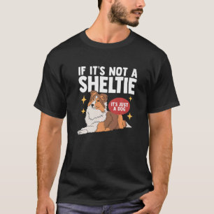 Sheltie Dog Dog Owner Shetland Sheepdog Sheltie T-Shirt