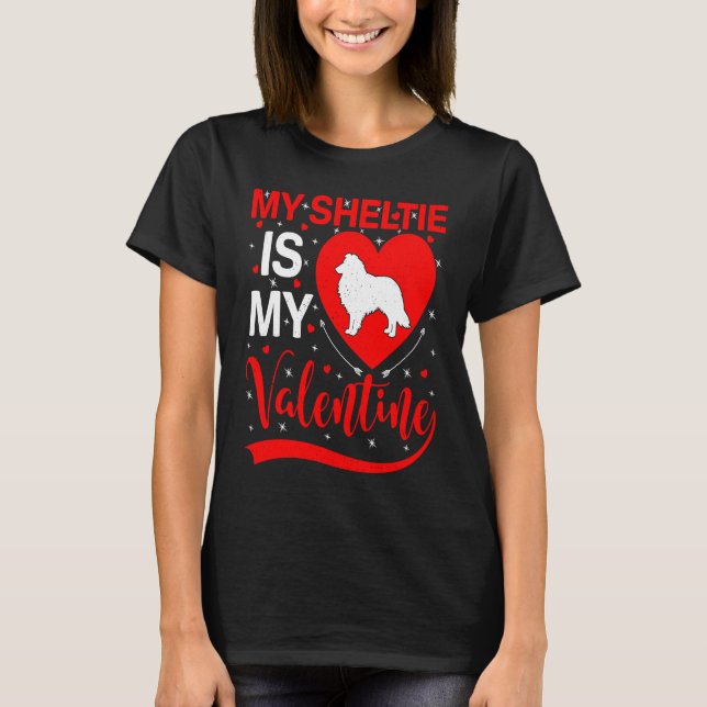 Sheltie Is My Valentine Heart Shape Sheltie Dog Va T-Shirt (Front)