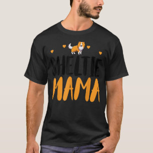 Sheltie Mama Funny Shetland Sheepdog Owner Dog Mum T-Shirt