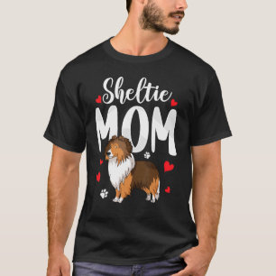 Sheltie Mom Shetland Sheepdog Owner Dog Mother Wo T-Shirt