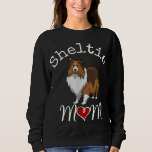 Sheltie Mum Sheltie Mum Gift Sheltie Gifts Sweatshirt
