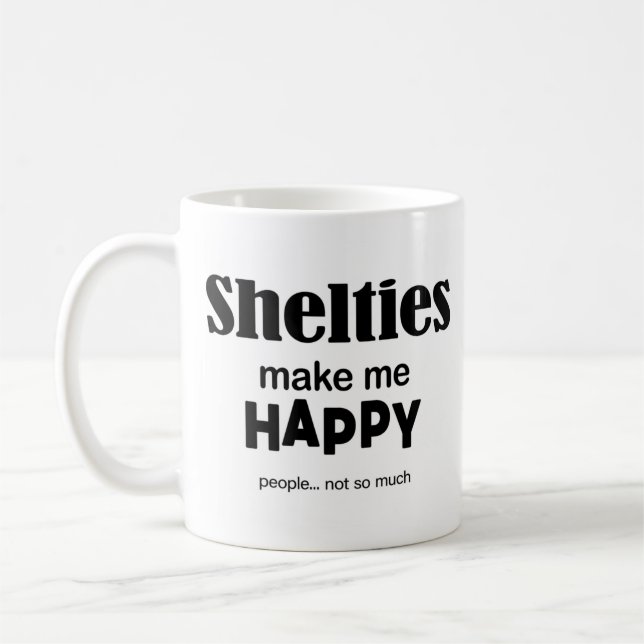 Shelties Make Me Happy Coffee Mug (Left)