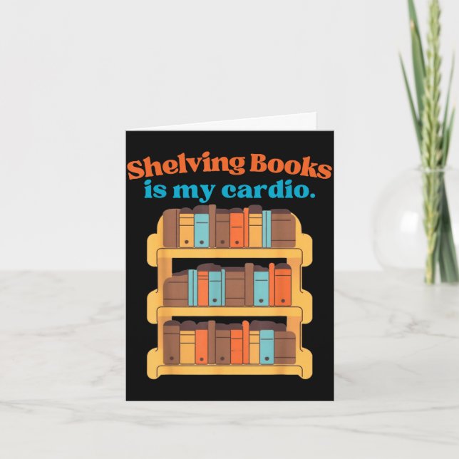 Shelving books is cardio funny librarian design card (Front)