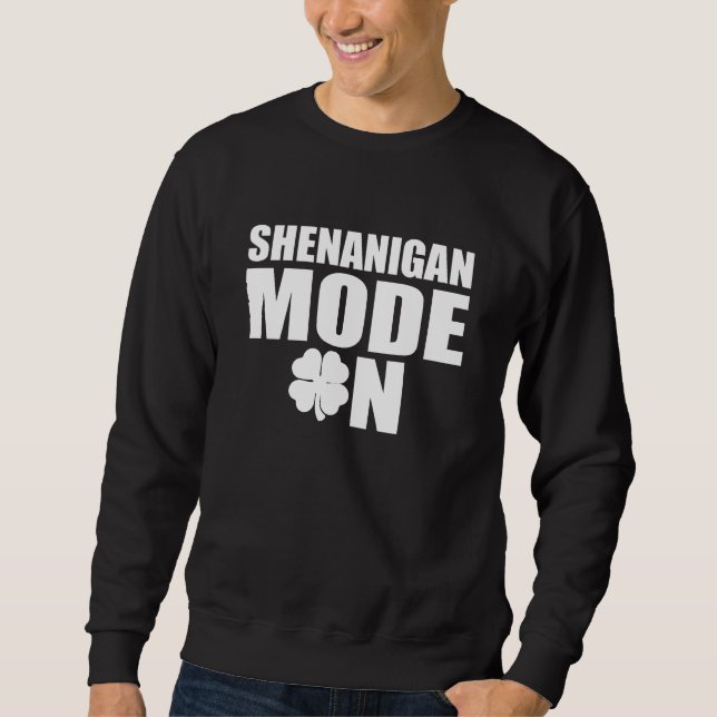 Shenanigan mode on sweatshirt (Front)
