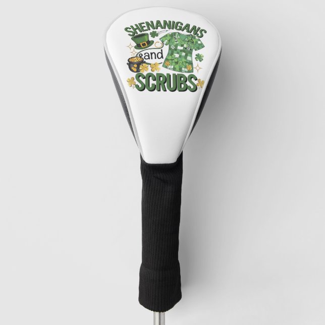 Shenanigans and Scrubs Funny Nursing St Patrick's  Golf Head Cover (Front)