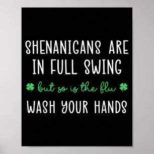 Shenanigans Are In Full Swing Is The Flu Wash Poster