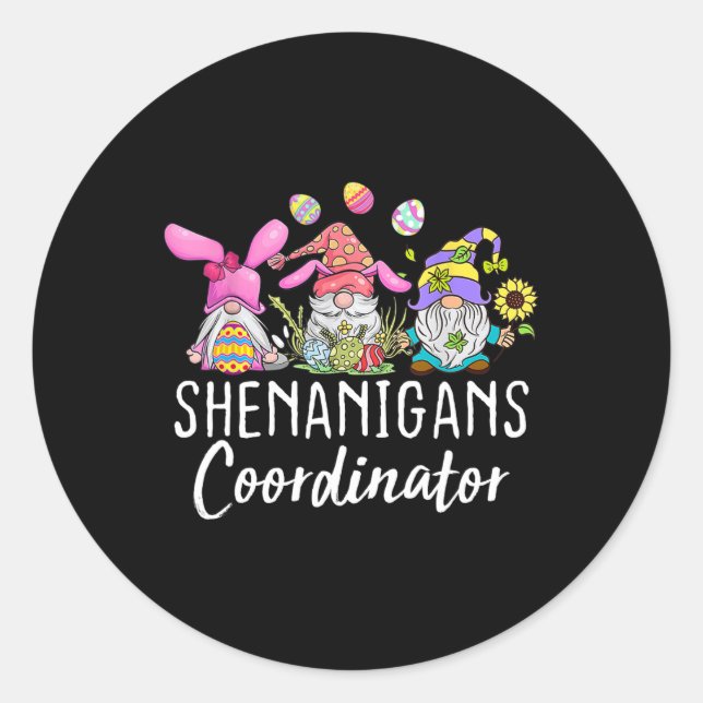 Shenanigans Coordinator Easter Bunny Gnomes Rabbit Classic Round Sticker (Front)