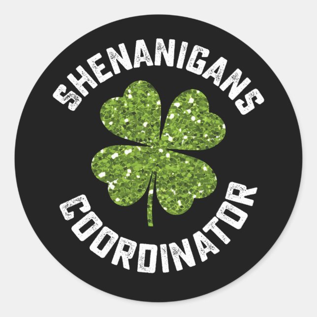 Shenanigans Coordinator Funny St Patrick's Day Classic Round Sticker (Front)