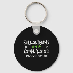 Shenanigans Coordinator Funny Teacher Life St Patr Key Ring