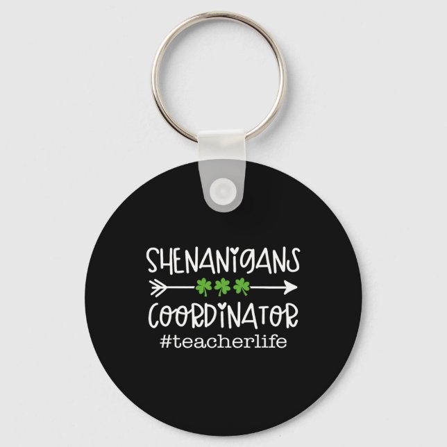 Shenanigans Coordinator Funny Teacher Life St Patr Key Ring (Front)
