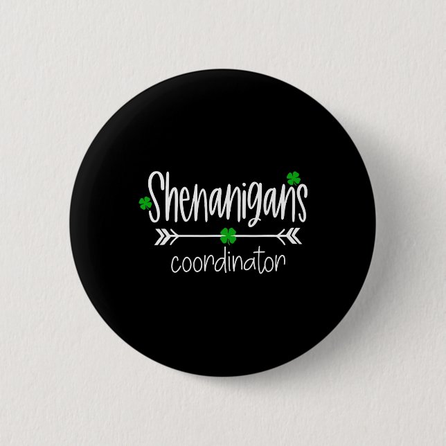 Shenanigans Coordinator Funny Teacher St Patrick's 6 Cm Round Badge (Front)