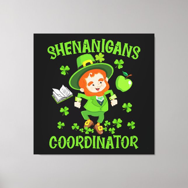Shenanigans Coordinator Funny Teacher St Patrick's Canvas Print (Front)