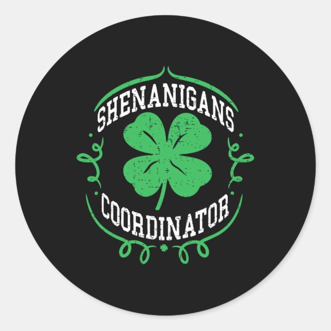 Shenanigans Coordinator Funny Teacher St Patrick's Classic Round Sticker (Front)