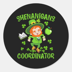 Shenanigans Coordinator Funny Teacher St Patrick's Classic Round Sticker