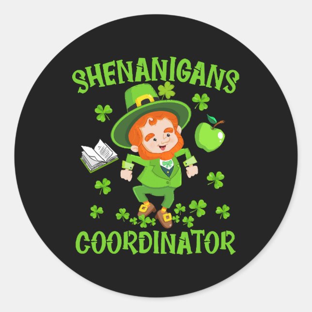 Shenanigans Coordinator Funny Teacher St Patrick's Classic Round Sticker (Front)
